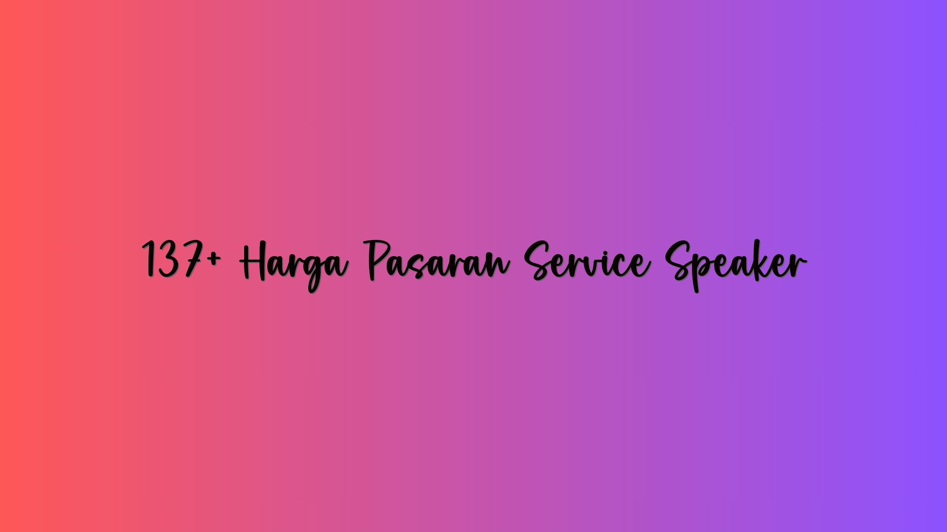 137+ Harga Pasaran Service Speaker