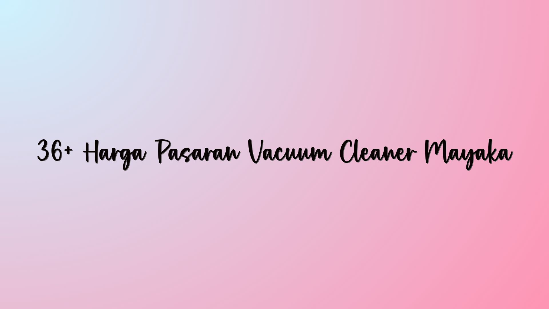 36+ Harga Pasaran Vacuum Cleaner Mayaka