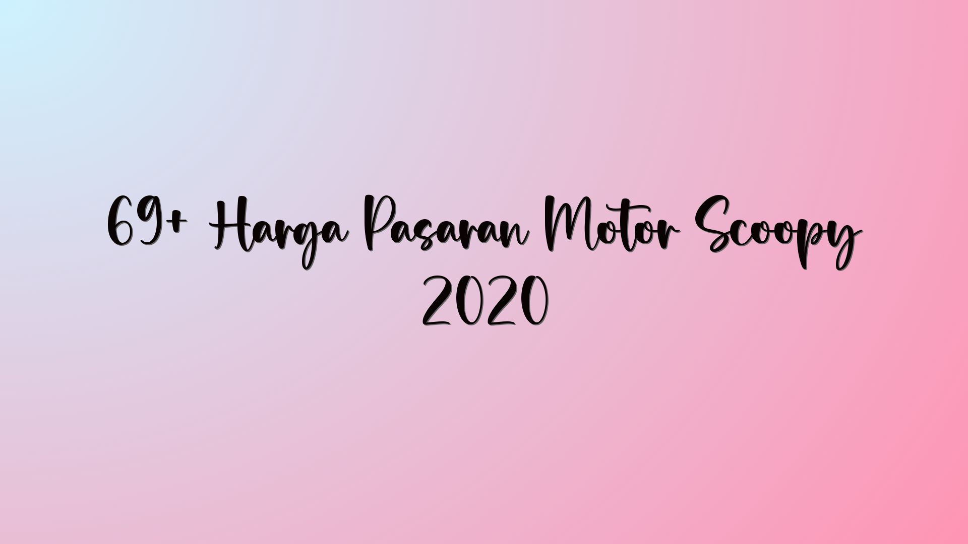 69+ Harga Pasaran Motor Scoopy 2020