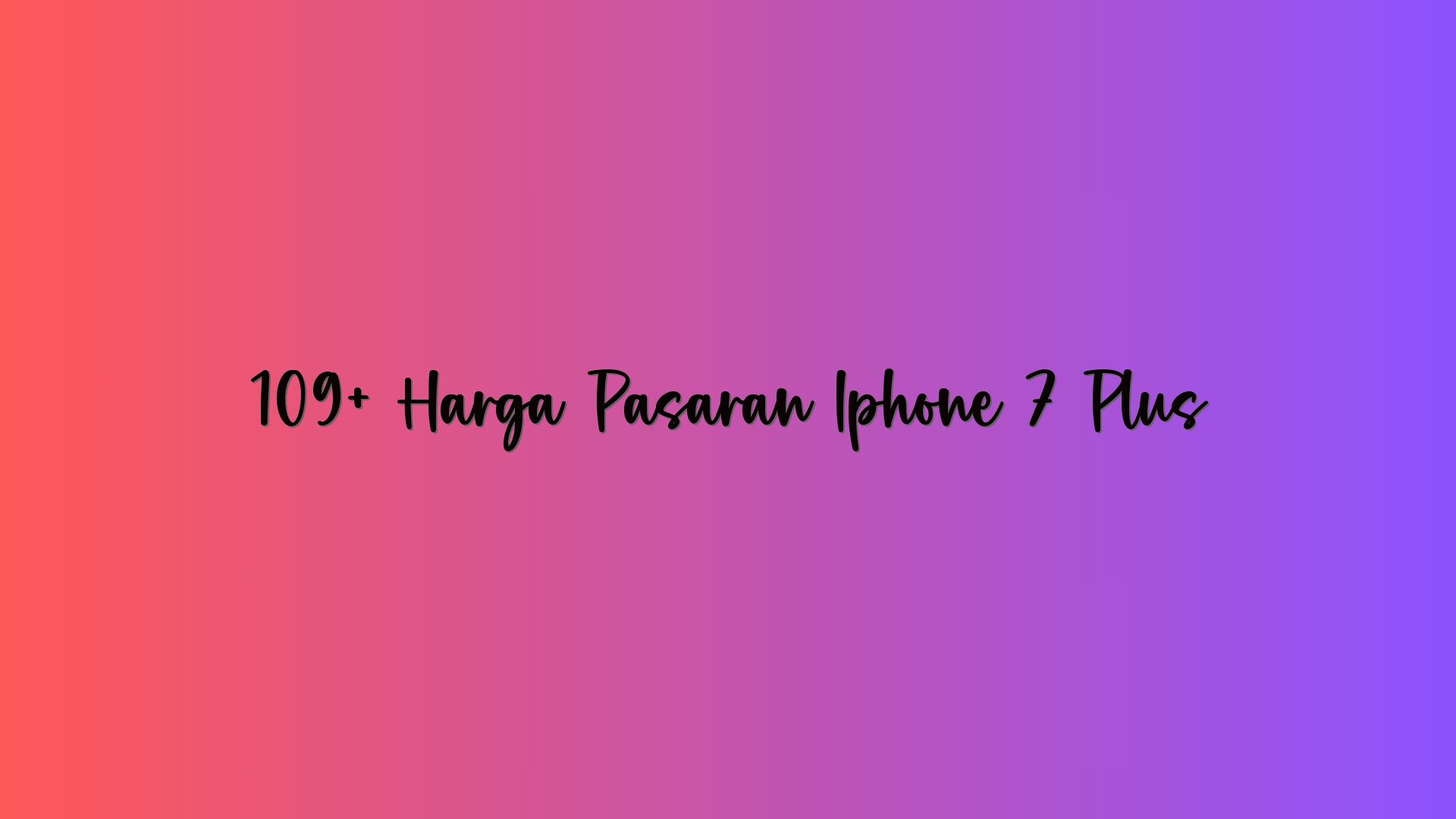 109+ Harga Pasaran Iphone 7 Plus