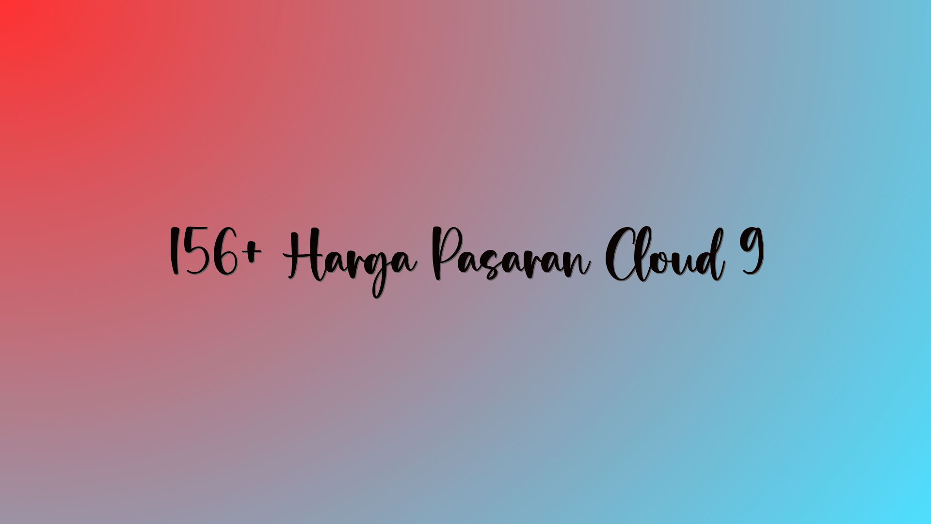 156+ Harga Pasaran Cloud 9