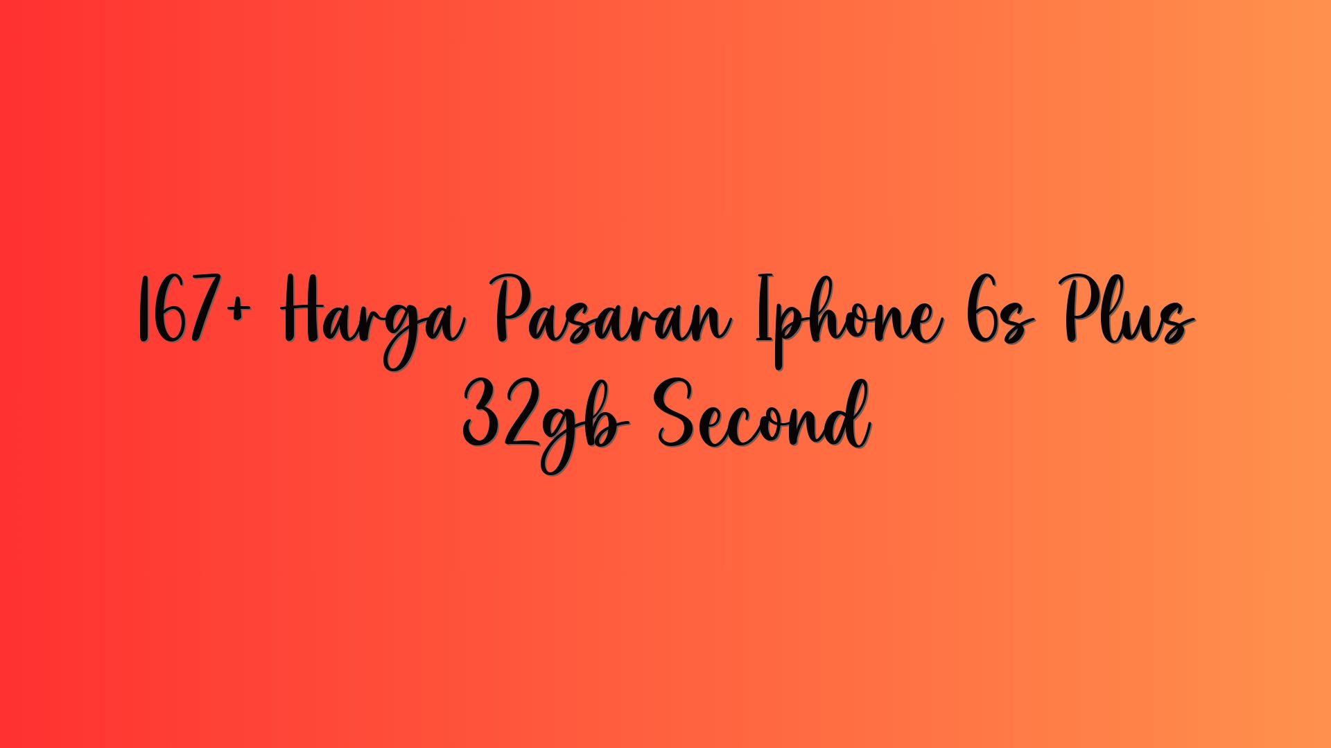 167+ Harga Pasaran Iphone 6s Plus 32gb Second
