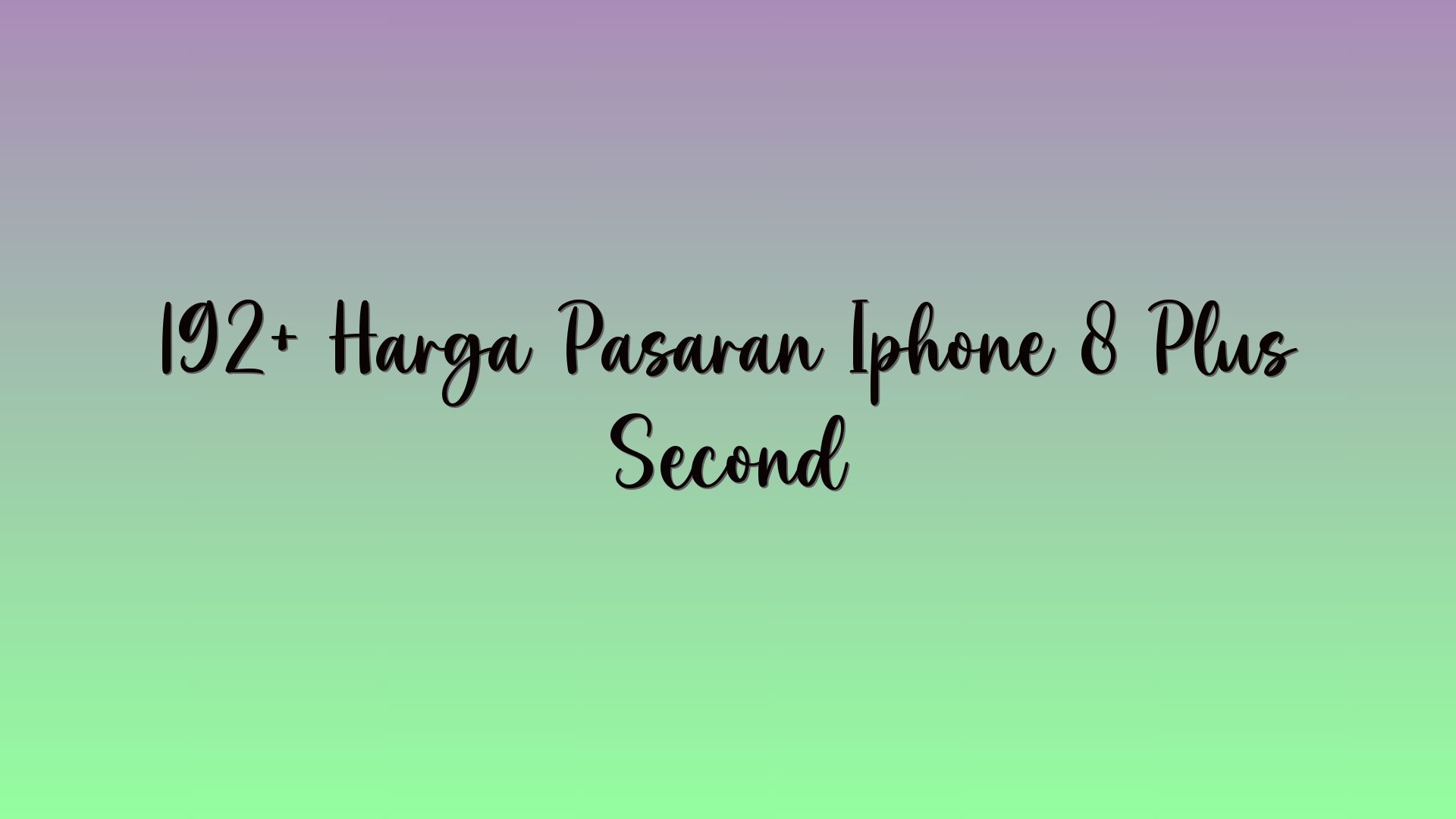 192+ Harga Pasaran Iphone 8 Plus Second