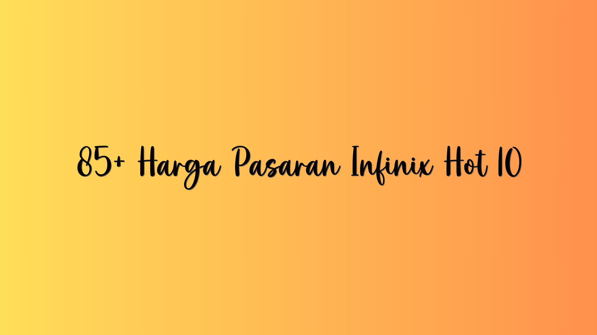 85+ Harga Pasaran Infinix Hot 10