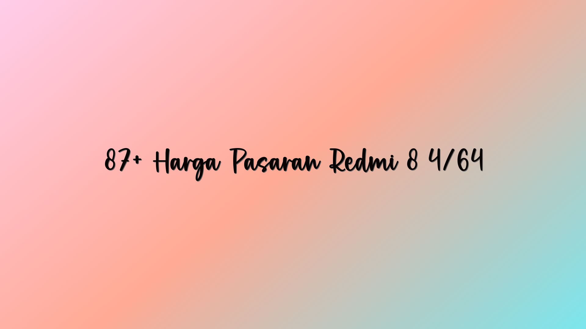 87+ Harga Pasaran Redmi 8 4/64