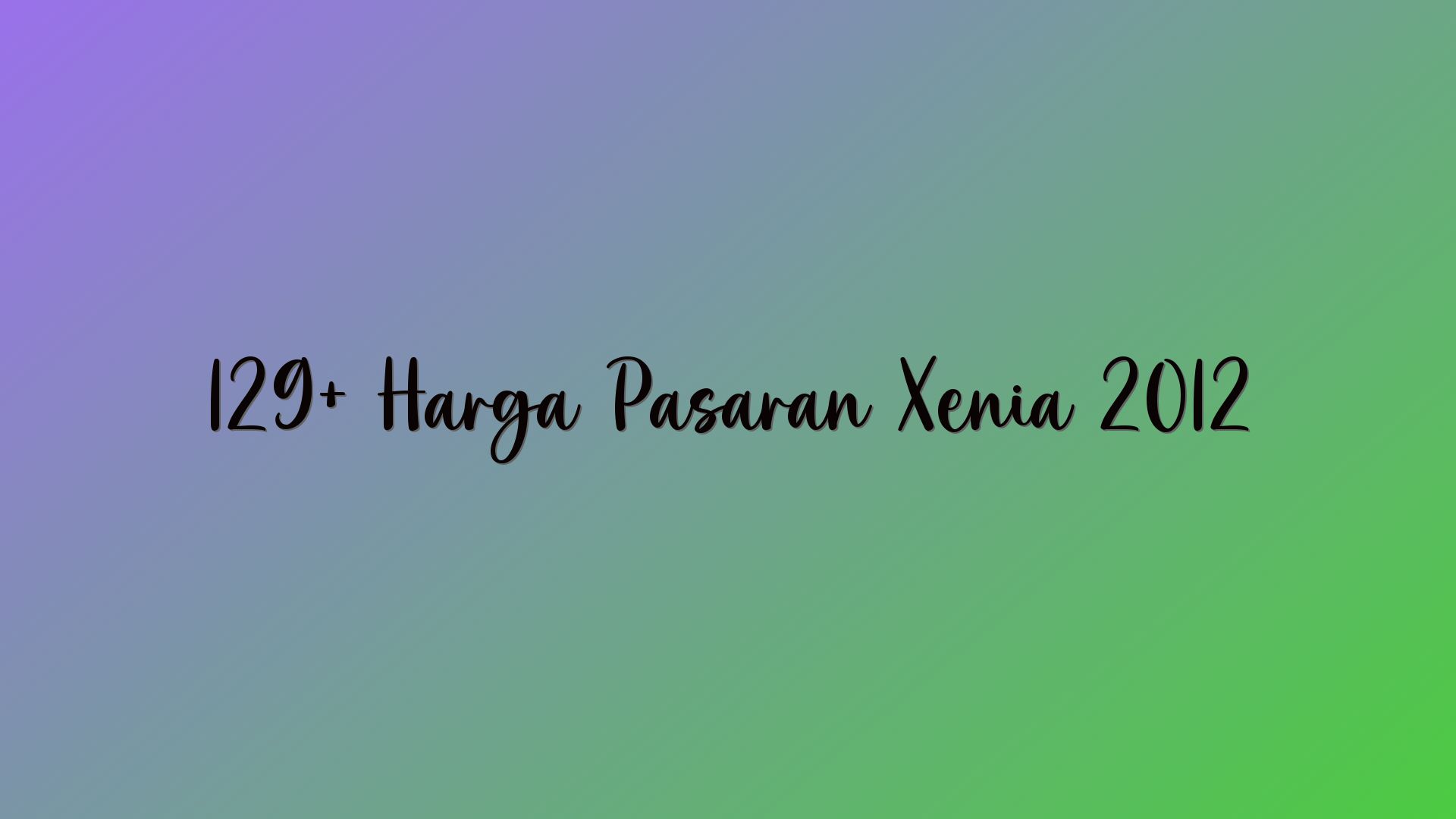 129+ Harga Pasaran Xenia 2012