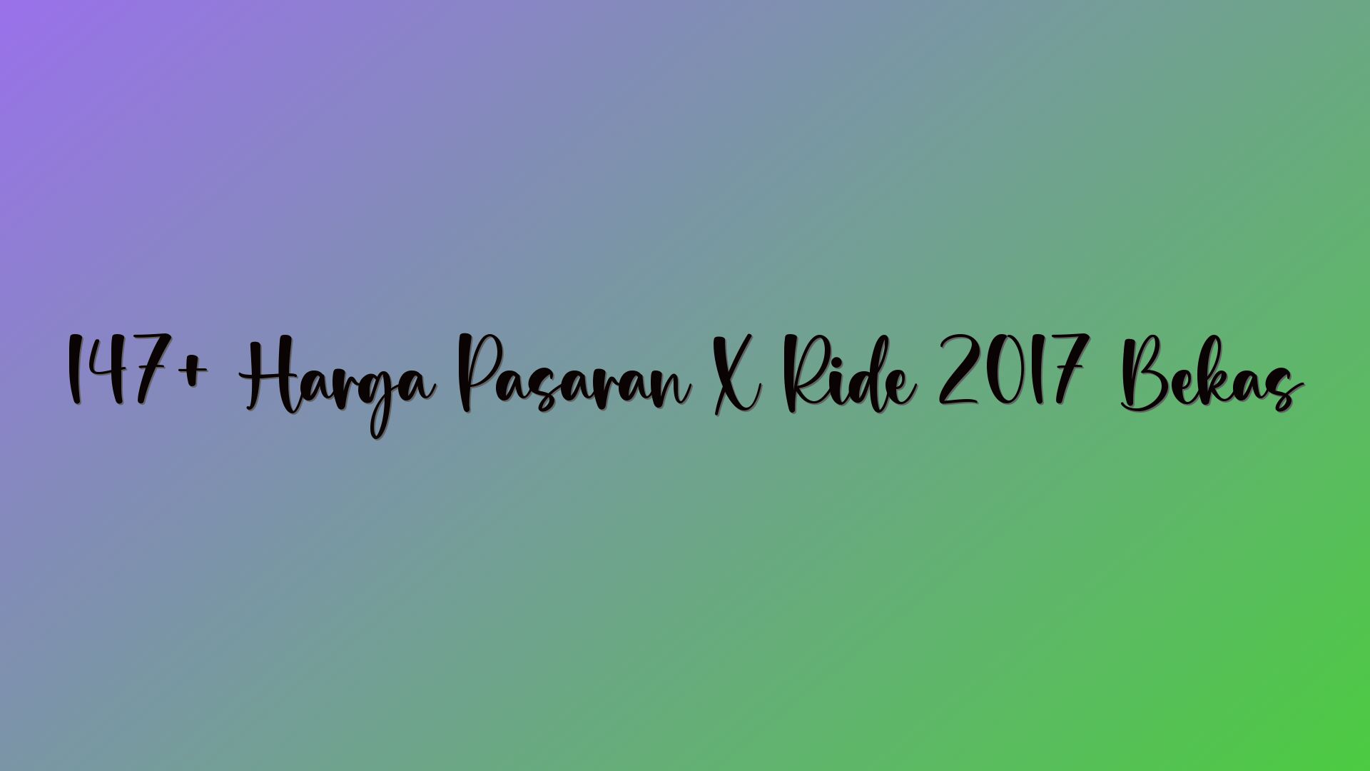 147+ Harga Pasaran X Ride 2017 Bekas