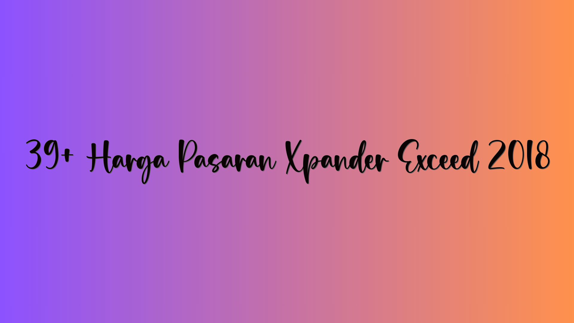 39+ Harga Pasaran Xpander Exceed 2018